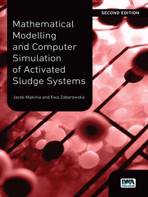 cover image of Mathematical Modelling and Computer Simulation of Activated Sludge Systems
